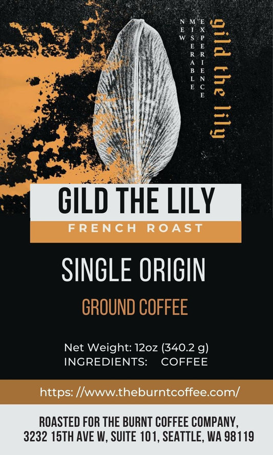 Gild The Lily - French Roast Coffee